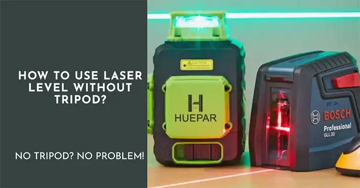 How to Use Laser Level without Tripod? 