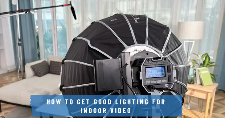 How to Get Good Lighting for Indoor Video