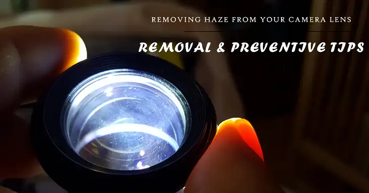 How Do You Remove Haze from a Camera Lens?