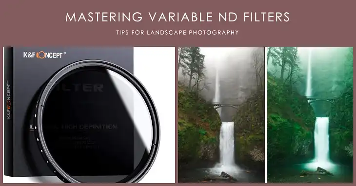 How to Use Variable ND Filters for Landscape Photography