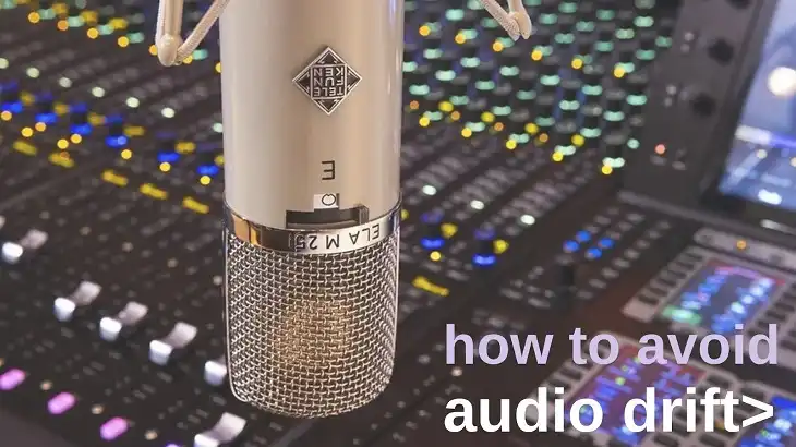 How to Avoid Audio Drift in Long Video Recordings