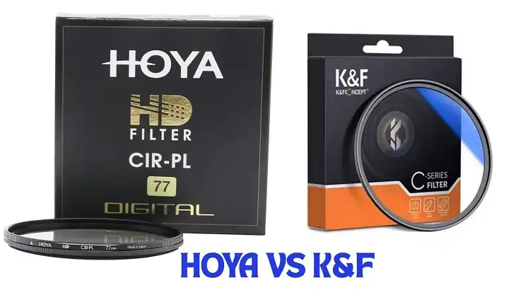 Hoya vs K&F CPL Filter Which Circular Polarizer is Right for You